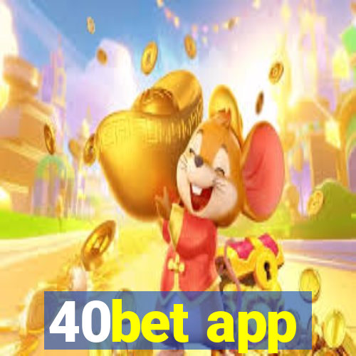 40bet app